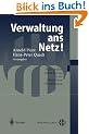 Verwaltung ans Netz!: Neue Medien halten Einzug in die �ffentlichen Verwaltungen