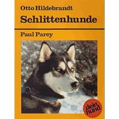 Schlittenhunde. Sibirian Husky - Samojede - Eskimohund - Alaskan Malamute - Akita Inu. Praktische Ratschl�ge f�r Haltung, Pflege und Erziehung