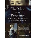 Produkt-Bild: The Muse of the Revolution: The Secret Pen of Mercy Otis Warren and the Founding of a Nation [ THE MUSE OF THE REVOLUTION: THE SECRET PEN OF MERCY OTIS WARREN AND THE FOUNDING OF A NATION ] by Stuart, Nancy Rubin (Author) Jul-01-2009 [ Paperback ]