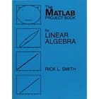 Matlab Project Book for Linear Algebra by  Rick L. Smith