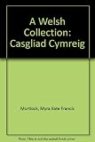 A Welsh collection : people, places, lifestyles, designs = Casgliad Cymreig
