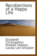Recollections of a happy life,