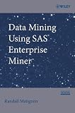 Data Mining Using SAS Enterprise Miner (Wiley Series in Computational Statistics)