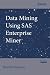 Data Mining Using SAS Enterprise Miner (Wiley Series in Computational Statistics)