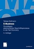 Produkt-Bild: E-Business: Grundlagen elektronischer Gesch&auml;ftsprozesse in der Net Economy