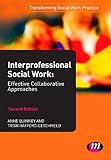 Interprofessional social work : effective collaborative approaches