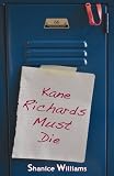 Kane Richards Must Die