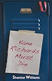 Kane Richards Must Die Kane Richards Must Die