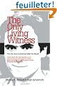 The Only Living Witness: The True Story of Serial Sex Killer Ted Bundy