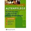 Rechtliche und institutionelle Rahmenbedingungen in der Altenpflege. Lehrbuch: Lernfelder 3.1 und 3.2