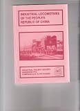 Industrial locomotives of the People's Republic of China : including preserved and minor railway locomotives
