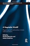 ISBN 9780415747790 product image for A Hospitable World?: Organising Work and Workers in Hotels and Tourist Resorts ( | upcitemdb.com