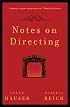 Notes on Directing: 130 Lessons in Leadership from the Director's Chair