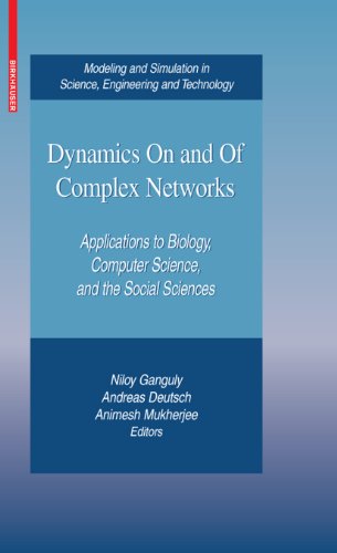 Dynamics On and Of Complex Networks: Applications to Biology, Computer Science, and the Social Sciences (Modeling and Simulation in Science, Engineering and Technology)