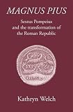 Magnus Pius : Sextus Pompeius and the transformation of the Roman republic
