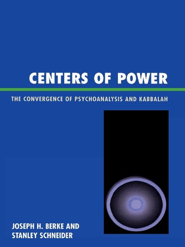 Centers of Power: The Convergence of Psychoanalysis and Kabbalah