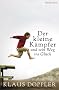 Der kleine K�mpfer: und sein Weg ins Gl�ck