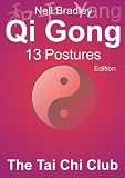 Qi Gong 13 Postures Edition (The Tai Chi Club - Qi Gong Mini Books)