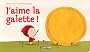 J'aime la galette !