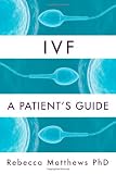 Ivf: A Patients Guide