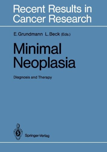 Minimal Neoplasia: Diagnosis and Therapy (Recent Results in Cancer Research)