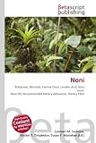 Noni: Rubiaceae, Morinda, Famine Food, Linoleic Acid, Noni Juice, Noni Pill, Recommended Dietary Allowance, Dietary Fiber