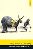 Party Politics in America (Longman Classics in Political Science), 15/e (Pearson Classics in Political Science (Quality))