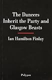 The dancers inherit the party ; & Glasgow beasts, an a burd