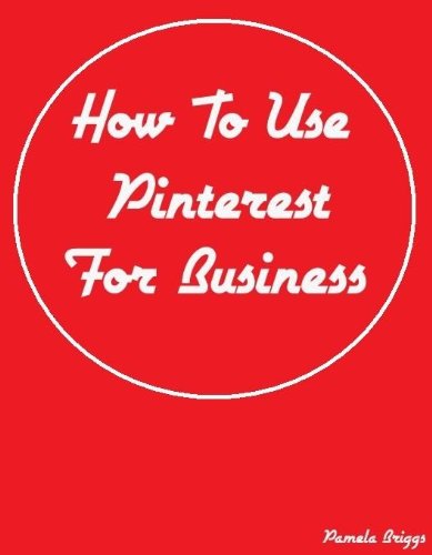 How To Use Pinterest For Business