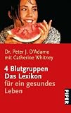 4 Blutgruppen: Das Lexikon f&uuml;r ein gesundes Leben - Peter J. D'Adamo