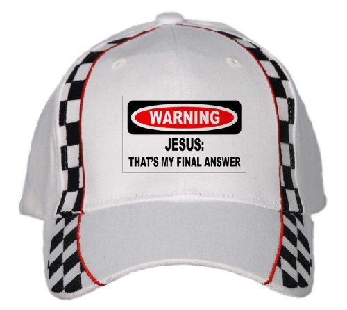 WARNING JESUS: THAT'S MY FINAL ANSWER White Racing 