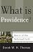 What Is Providence? by Derek Thomas ISBN 1596380926