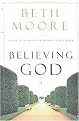Believing God (MOORE, BETH) (Hardcover)