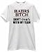 BLAZERS BITCH MY BASKETBALL TEAM FAN USA T SHIRT jersey