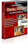 Leverage On Resell Rights For eBook Authors - Increase Your Upsells, Residual Income And More!