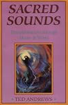 Sacred Sounds: Magic & Healing Through Words & Music