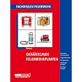 Ger�tekunde Feuerwehrpumpen: Feuerl�schkreiselpumpen - Tragkraftspritzen - Tauchpumpen - Gefahrgutpumpen - Sonstige Pumpen (Fachwissen Feuerwehr)