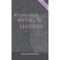 Highland Myths and Legends (Luath Storyteller)