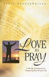 Love to Pray: A 40-Day Devotional for Deepening Your Prayer Life
