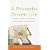 A Proverbs Driven Life: Timeless Wisdom for Your Words, Work, Wealth, and Relationships