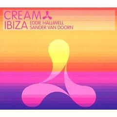 Cream Ibiza: Mixed by Eddie Halliwell & Sander van Doorn