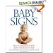 Baby Signs: How to Talk with Your Baby Before Your Baby Can Talk, New Edition