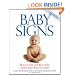 Baby Signs: How to Talk with Your Baby Before Your Baby Can Talk, New Edition