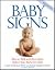 Baby Signs: How to Talk with Your Baby Before Your Baby Can Talk, New Edition