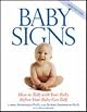 Baby Signs: How to Talk with Your Baby Before Your Baby Can Talk, New Edition by Linda Acredolo