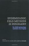 Epidemiologic Field Methods in Psychiatry: The NIMH Epidemiologic Catchment Area Program