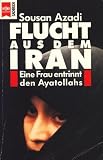 Produkt-Bild: Flucht aus dem Iran. Eine Frau entrinnt den Ayatollahs.