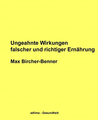 Ungeahnte Wirkungen falscher und richtiger Ernährung (German Edition)