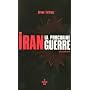 Iran : la prochaine guerre