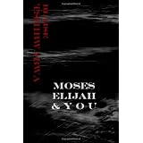 Moses, Elijah and You